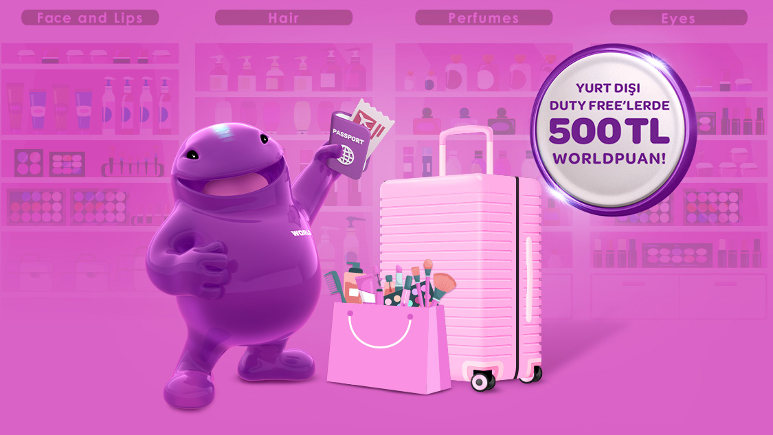 Yurt Dışındaki Duty Free'lerde 500 TL'ye Varan Worldpuan
