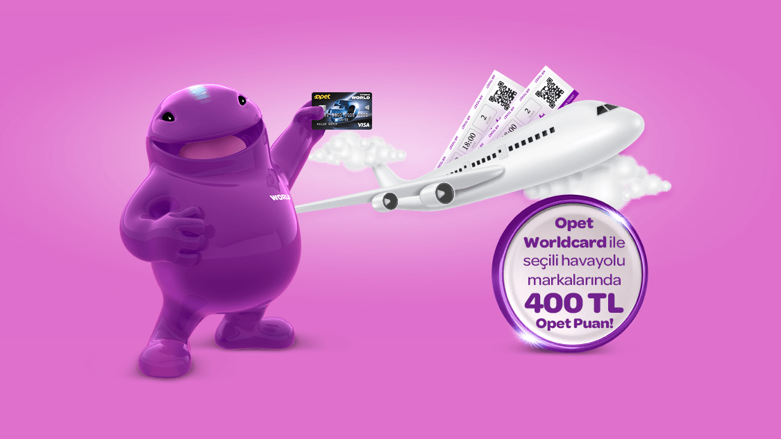 Opet Worldcard ile 400 TL Opet Puan Kazanın