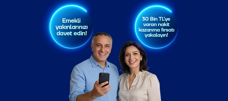Emekli Yakınını Davet Et, 30 Bin TL Kazan